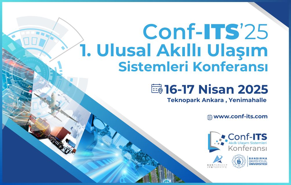 Conf-ITS’25 1. Ulusal Akıllı Ulaşım Sistemleri Konferansı